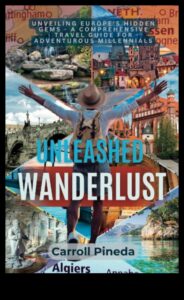Wanderlust Unleashed: מדריך הטיולים האולטימטיבי שלך